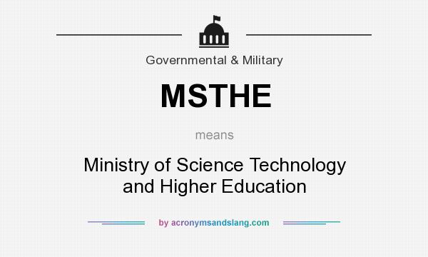 What does MSTHE mean? It stands for Ministry of Science Technology and Higher Education