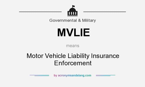 What does MVLIE mean? It stands for Motor Vehicle Liability Insurance Enforcement