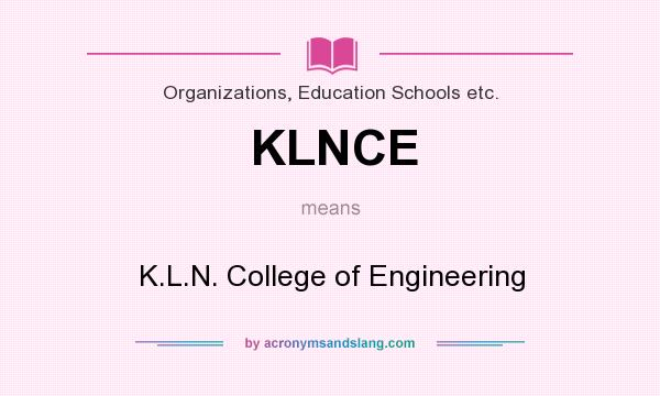 What does KLNCE mean? It stands for K.L.N. College of Engineering
