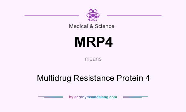 What does MRP4 mean? It stands for Multidrug Resistance Protein 4