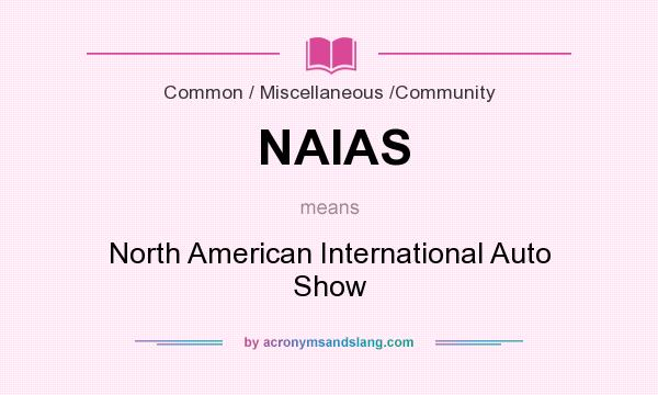 What does NAIAS mean? It stands for North American International Auto Show