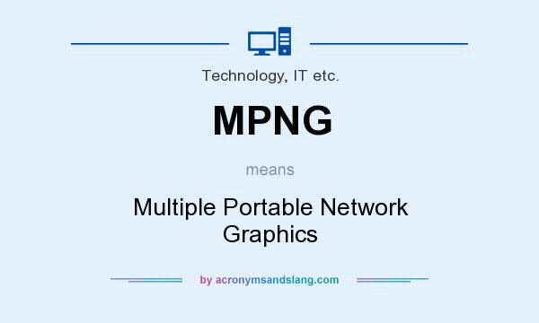 What does MPNG mean? It stands for Multiple Portable Network Graphics
