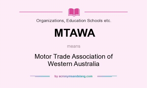 What does MTAWA mean? It stands for Motor Trade Association of Western Australia