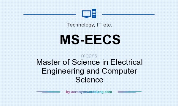 What does MS-EECS mean? It stands for Master of Science in Electrical Engineering and Computer Science