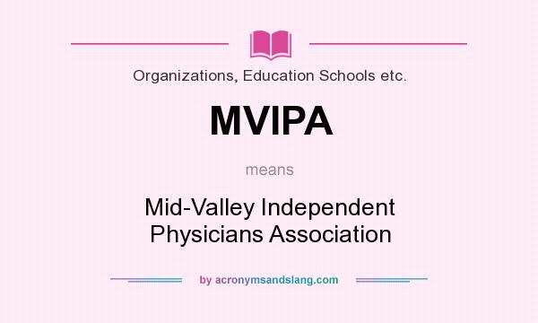 What does MVIPA mean? It stands for Mid-Valley Independent Physicians Association