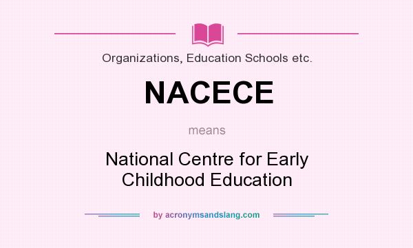What does NACECE mean? It stands for National Centre for Early Childhood Education