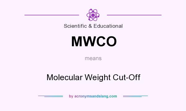 What does MWCO mean? It stands for Molecular Weight Cut-Off
