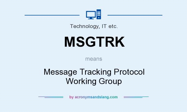 What does MSGTRK mean? It stands for Message Tracking Protocol Working Group