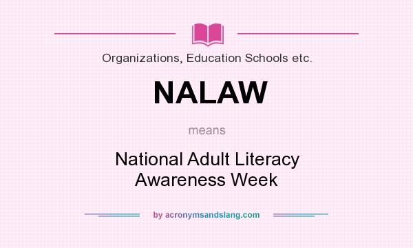 What does NALAW mean? It stands for National Adult Literacy Awareness Week