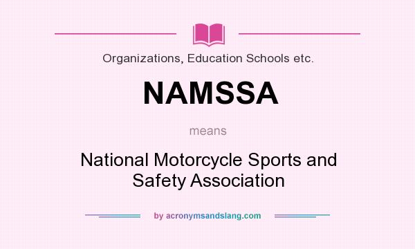 What does NAMSSA mean? It stands for National Motorcycle Sports and Safety Association