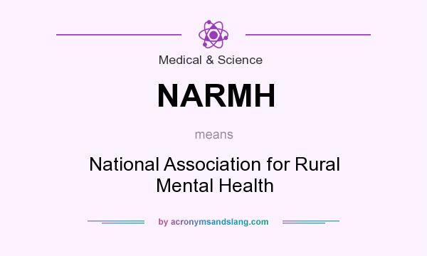 What does NARMH mean? It stands for National Association for Rural Mental Health