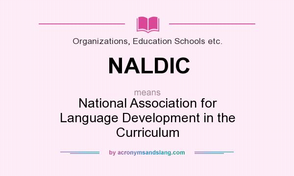 What does NALDIC mean? It stands for National Association for Language Development in the Curriculum