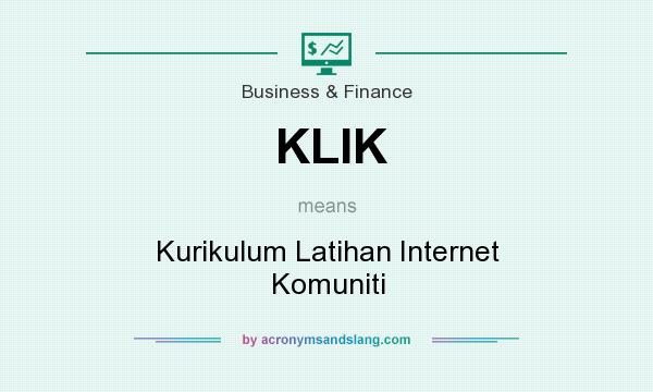 What does KLIK mean? It stands for Kurikulum Latihan Internet Komuniti