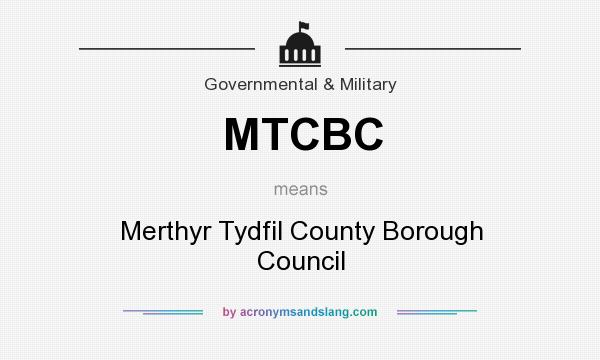 What does MTCBC mean? It stands for Merthyr Tydfil County Borough Council