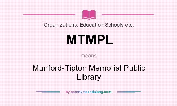 What does MTMPL mean? It stands for Munford-Tipton Memorial Public Library
