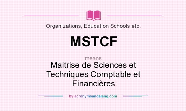 What does MSTCF mean? It stands for Maitrise de Sciences et Techniques Comptable et Financières