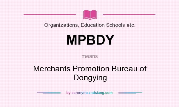 What does MPBDY mean? It stands for Merchants Promotion Bureau of Dongying