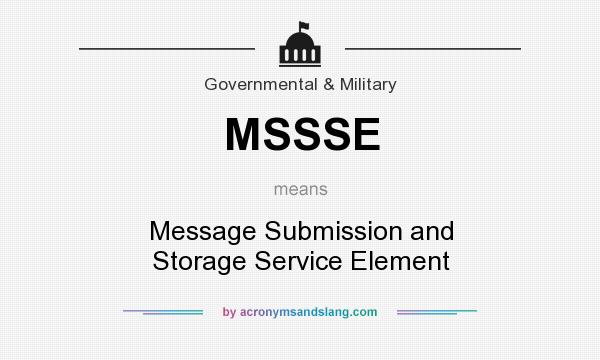 What does MSSSE mean? It stands for Message Submission and Storage Service Element