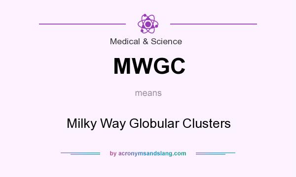 What does MWGC mean? It stands for Milky Way Globular Clusters