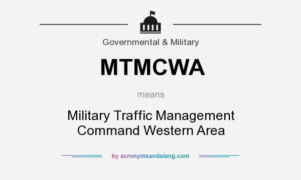 What does MTMCWA mean? It stands for Military Traffic Management Command Western Area