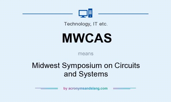 What does MWCAS mean? It stands for Midwest Symposium on Circuits and Systems