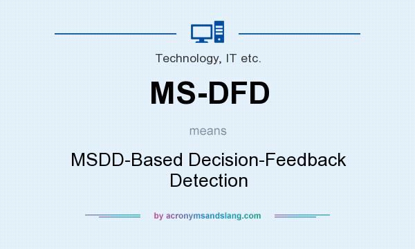 What does MS-DFD mean? It stands for MSDD-Based Decision-Feedback Detection