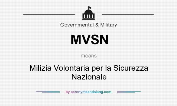 What does MVSN mean? It stands for Milizia Volontaria per la Sicurezza Nazionale