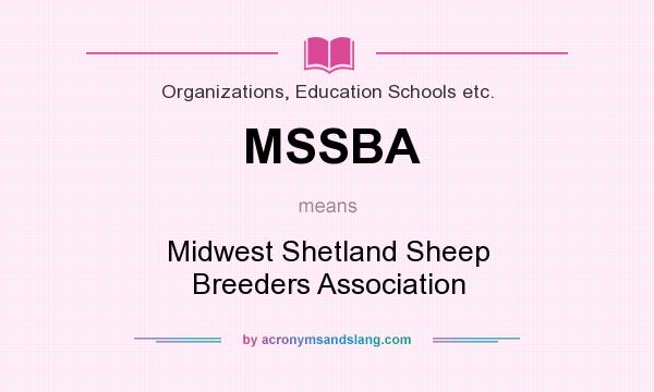 What does MSSBA mean? It stands for Midwest Shetland Sheep Breeders Association