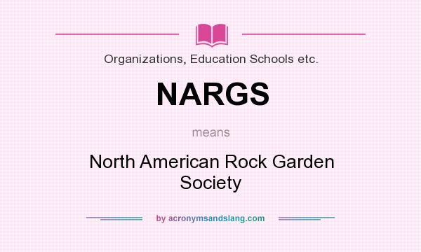 What does NARGS mean? It stands for North American Rock Garden Society
