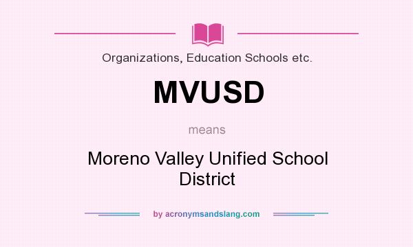 What does MVUSD mean? It stands for Moreno Valley Unified School District