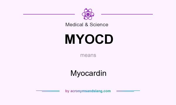 What does MYOCD mean? It stands for Myocardin