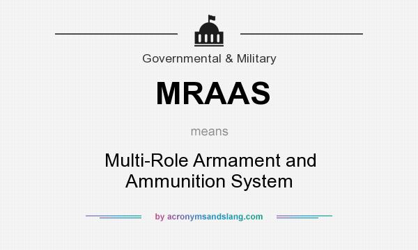 What does MRAAS mean? It stands for Multi-Role Armament and Ammunition System