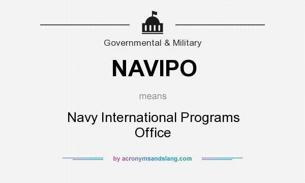 What does NAVIPO mean? It stands for Navy International Programs Office