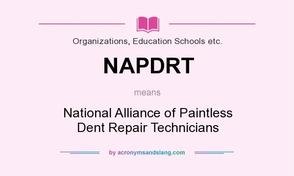 What does NAPDRT mean? It stands for National Alliance of Paintless Dent Repair Technicians