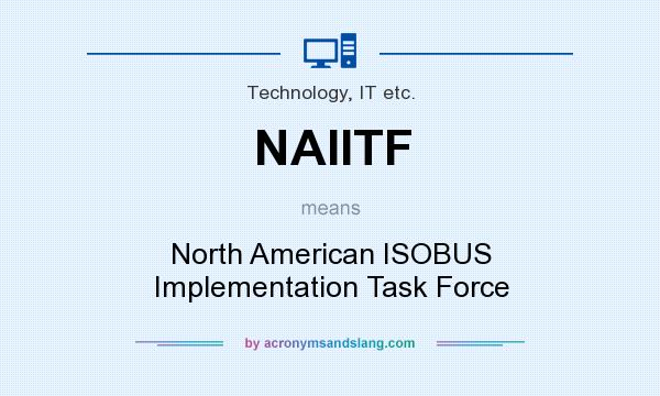 What does NAIITF mean? It stands for North American ISOBUS Implementation Task Force