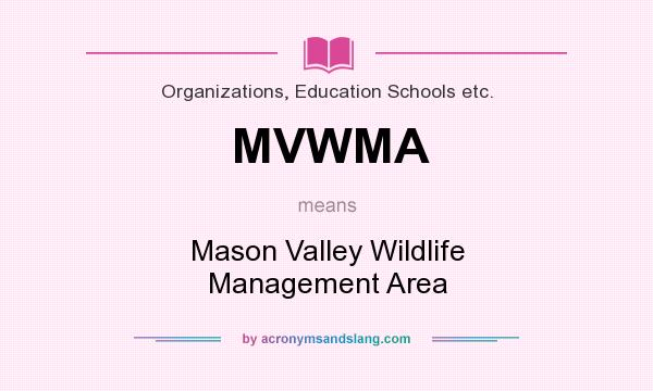 What does MVWMA mean? It stands for Mason Valley Wildlife Management Area