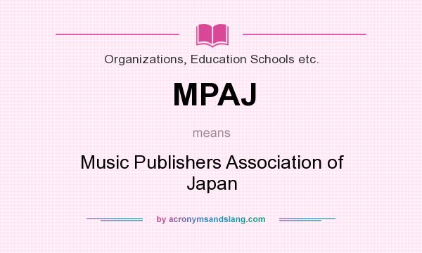 What does MPAJ mean? It stands for Music Publishers Association of Japan