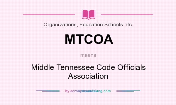 What does MTCOA mean? It stands for Middle Tennessee Code Officials Association