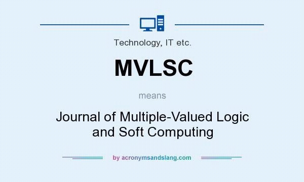 What does MVLSC mean? It stands for Journal of Multiple-Valued Logic and Soft Computing