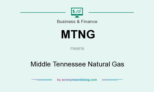 What does MTNG mean? It stands for Middle Tennessee Natural Gas