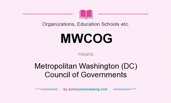 What does MWCOG mean? It stands for Metropolitan Washington (DC) Council of Governments