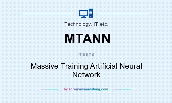 What does MTANN mean? It stands for Massive Training Artificial Neural Network