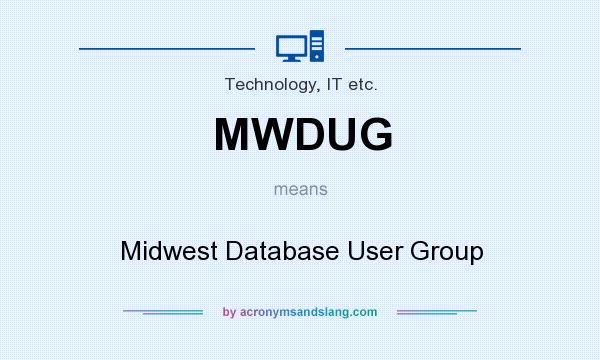 What does MWDUG mean? It stands for Midwest Database User Group