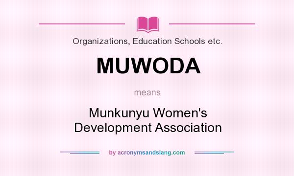 What does MUWODA mean? It stands for Munkunyu Women`s Development Association