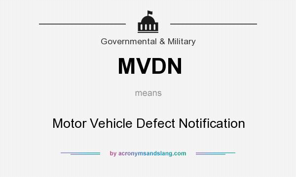 What does MVDN mean? It stands for Motor Vehicle Defect Notification