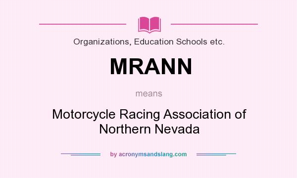 What does MRANN mean? It stands for Motorcycle Racing Association of Northern Nevada
