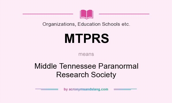 What does MTPRS mean? It stands for Middle Tennessee Paranormal Research Society