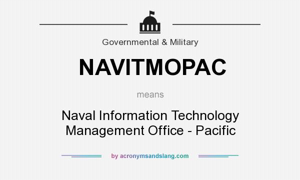What does NAVITMOPAC mean? It stands for Naval Information Technology Management Office - Pacific
