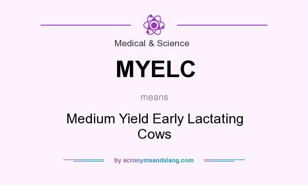 What does MYELC mean? It stands for Medium Yield Early Lactating Cows