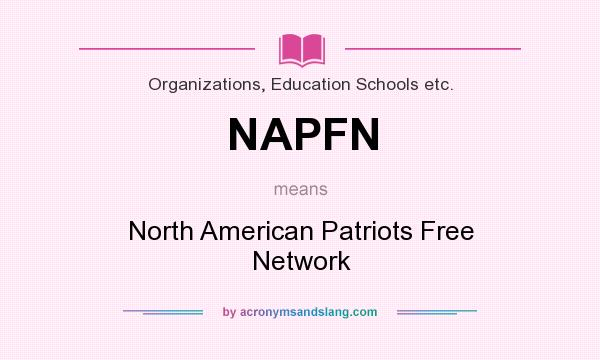 What does NAPFN mean? It stands for North American Patriots Free Network